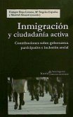 Inmigración y ciudadanía activa : contribuciones sobre gobernanza participativa e inclusión social