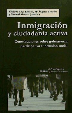 Inmigración y ciudadanía activa : contribuciones sobre gobernanza participativa e inclusión social - Raya Lozano, Enrique; Aboussi, Moural
