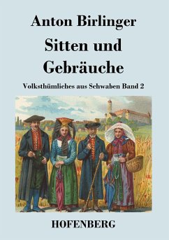 Sitten und Gebräuche - Anton Birlinger