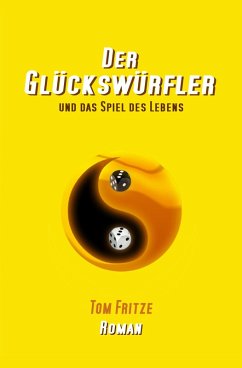 Der Glückswürfler und das Spiel des Lebens (eBook, ePUB) - Fritze, Tom