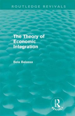 The Theory of Economic Integration (Routledge Revivals) (eBook, PDF) - Balassa, Bela