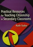Practical Resources for Teaching Citizenship in Secondary Classrooms (eBook, ePUB)