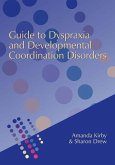 Guide to Dyspraxia and Developmental Coordination Disorders (eBook, PDF) Guide to Dyspraxia and Developmental Coordination Disorders (eBook, PDF)