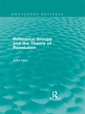 Reference Groups and the Theory of Revolution (Routledge Revivals) (eBook, ePUB)