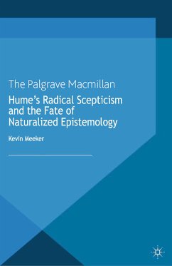 Hume's Radical Scepticism and the Fate of Naturalized Epistemology (eBook, PDF) - Meeker, K.