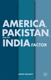 America, Pakistan, and the India Factor (eBook, PDF)