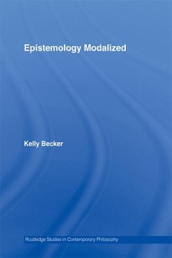 Epistemology Modalized (eBook, PDF) - Becker, Kelly