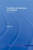 The Ethics of Confucius and Aristotle (eBook, ePUB)