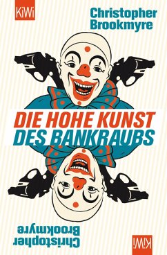 Die hohe Kunst des Bankraubs (eBook, ePUB) - Brookmyre, Christopher