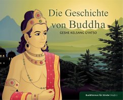 Die Geschichte von Buddha - Gyatso, Geshe Kelsang