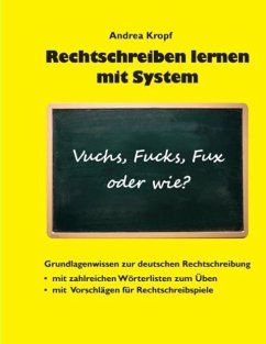 Rechtschreiben lernen mit System - Kropf, Andrea