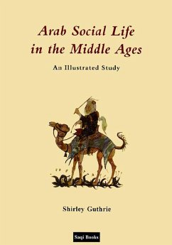 Arab Social Life in the Middle Ages (eBook, ePUB) - Guthrie, Shirley