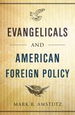 Evangelicals and American Foreign Policy (eBook, ePUB)