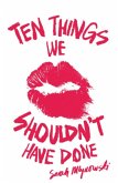Ten Things We Shouldn't Have Done (eBook, ePUB)