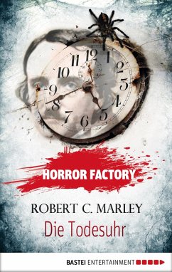 Die Todesuhr / Horror Factory Bd.9 (eBook, ePUB) - Marley, Robert C.