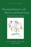 Dramatherapy with Myth and Fairytale (eBook, ePUB)