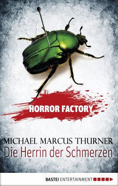 Die Herrin der Schmerzen / Horror Factory Bd.7 (eBook, ePUB) - Thurner, Michael Marcus