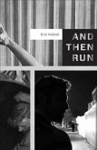 And Then Run (eBook, ePUB) And Then Run (eBook, ePUB)
