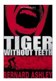 Tiger Without Teeth (eBook, ePUB) Tiger Without Teeth (eBook, ePUB)