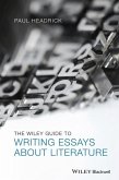 The Wiley Guide to Writing Essays About Literature (eBook, PDF) The Wiley Guide to Writing Essays About Literature (eBook, PDF)