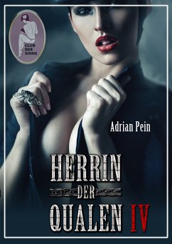 Herrin der Qualen 4 (eBook, ePUB) - Pein, Adrian