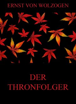 Der Thronfolger (eBook, ePUB) - Wolzogen, Ernst von