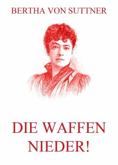 Die Waffen nieder! (eBook, ePUB) - Suttner, Bertha Von