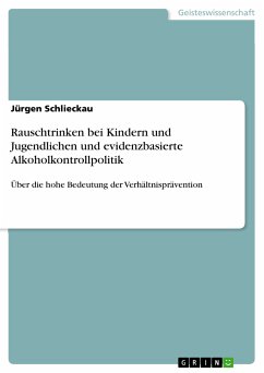 Rauschtrinken bei Kindern und Jugendlichen und evidenzbasierte Alkoholkontrollpolitik (eBook, PDF) - Schlieckau, Jürgen