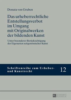 Das urheberrechtliche Entstellungsverbot im Umgang mit Originalwerken der bildenden Kunst - Gruben, Donata von