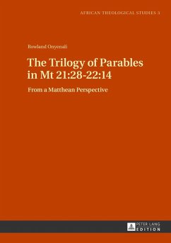 The Trilogy of Parables in Mt 21:28-22:14 - Onyenali, Rowland