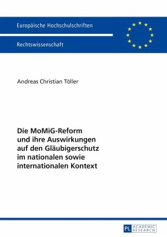 Die MoMiG-Reform und ihre Auswirkungen auf den Gläubigerschutz im nationalen sowie internationalen Kontext - Töller, Andreas