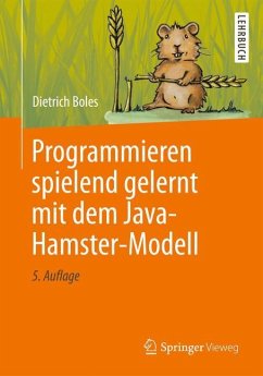 Programmieren spielend gelernt mit dem Java-Hamster-Modell - Boles, Dietrich