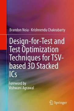 Design-for-Test and Test Optimization Techniques for TSV-based 3D Stacked ICs - Noia, Brandon;Chakrabarty, Krishnendu