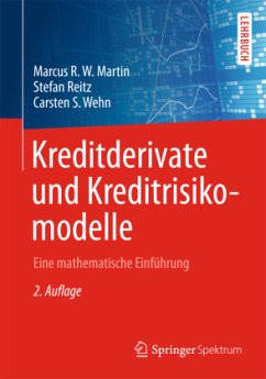 Kreditderivate und Kreditrisikomodelle - Martin, Marcus R.W.;Wehn, Carsten S.;Reitz, Stefan