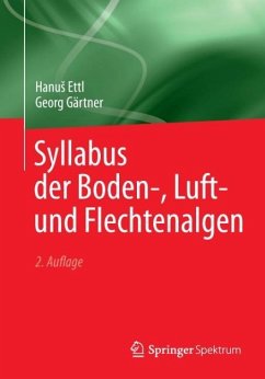 Syllabus der Boden-, Luft- und Flechtenalgen - Ettl, Hanus;Gärtner, Georg