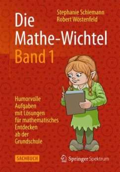 Die Mathe-Wichtel - Schiemann, Stephanie;Wöstenfeld, Robert