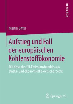 Aufstieg und Fall der europäischen Kohlenstoffökonomie - Bitter, Martin
