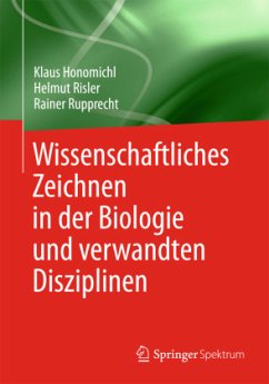 Wissenschaftliches Zeichnen in der Biologie und verwandten Disziplinen - Honomichl, Klaus; Risler, Helmut; Rupprecht, Rainer