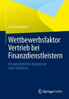 Wettbewerbsfaktor Vertrieb bei Finanzdienstleistern - Glaser, Christian
