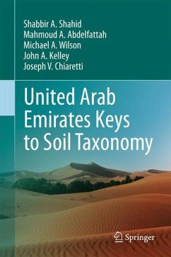 United Arab Emirates Keys to Soil Taxonomy - Shahid, Shabbir A.;Abdelfattah, Mahmoud A.;Wilson, Michael A.