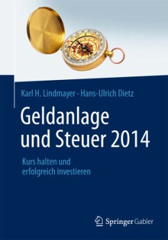 Geldanlage und Steuer 2014 - Lindmayer, Karl H.;Dietz, Hans-Ulrich