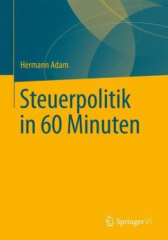 Steuerpolitik in 60 Minuten - Adam, Hermann