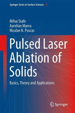 Pulsed Laser Ablation of Solids - Stafe, Mihai;Marcu, Aurelian;Puscas, Niculae N.