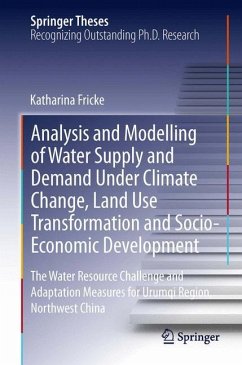 Analysis and Modelling of Water Supply and Demand Under Climate Change, Land Use Transformation and Socio-Economic Development - Fricke, Katharina