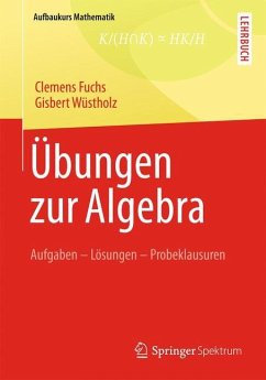 Übungen zur Algebra - Fuchs, Clemens;Wüstholz, Gisbert