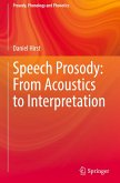 Speech Prosody: From Acoustics to Interpretation