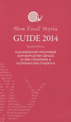 Slow Food Styria Guide 2014 - Flieser, Manfred