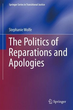 The Politics of Reparations and Apologies - Wolfe, Stephanie