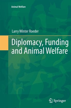 Diplomacy, Funding and Animal Welfare - Roeder, Jr., Larry Winter