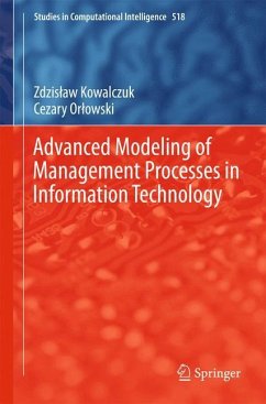 Advanced Modeling of Management Processes in Information Technology - Kowalczuk, Zdzislaw;Orlowski, Cezary
